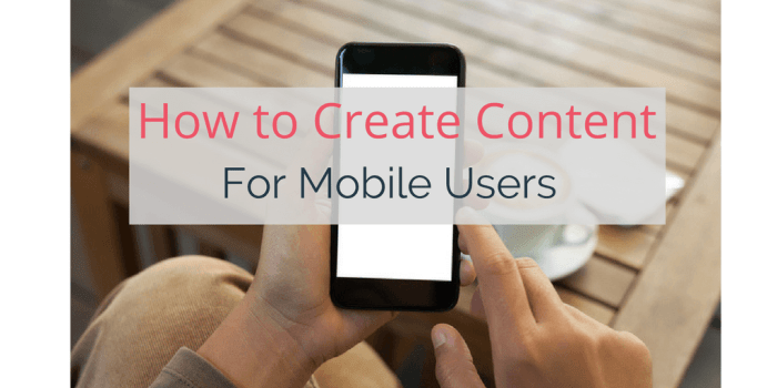 Developing Content for Mobile Users